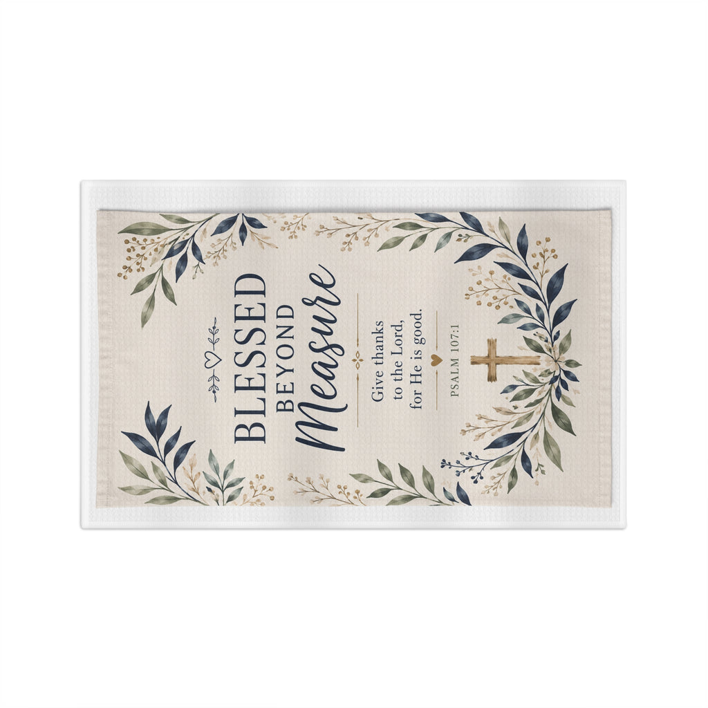 Blessed Beyond Measure Christian Tea Towel – Psalm 107:1 Faith Kitchen Decor
