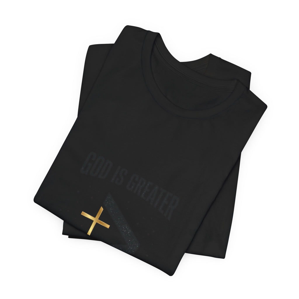 God Is Greater Than The Highs And Lows T-Shirt