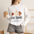 Give Thanks Sweatshirt - Psalm 107:1 Thanksgiving Pumpkin & Leaves Crewneck