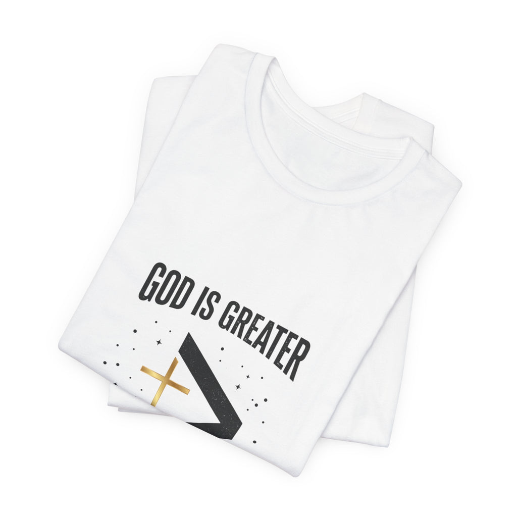 God Is Greater Than The Highs And Lows T-Shirt