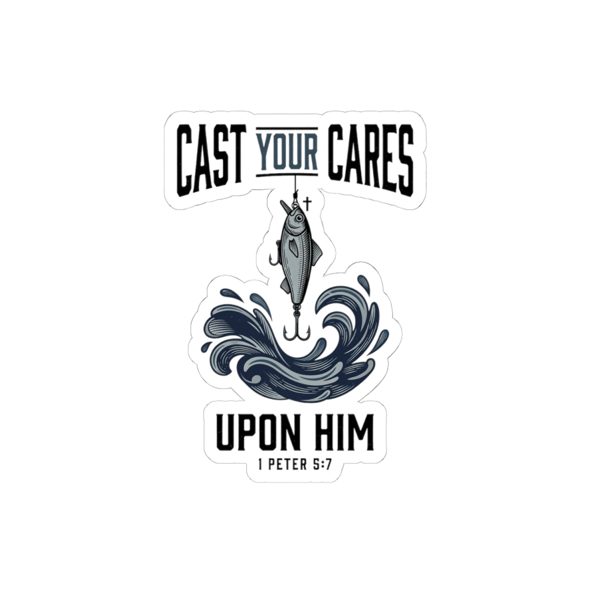 Cast Your Cares Upon Him Sticker | Christian Fish, Scripture 1 Peter 5:7