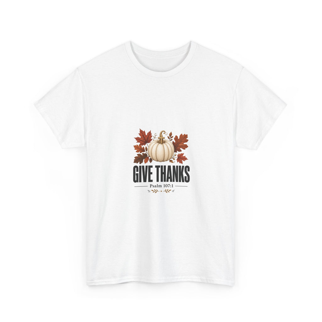 Give Thanks Pumpkin T-Shirt — Thanksgiving Faith Tee (Psalm 107:1)