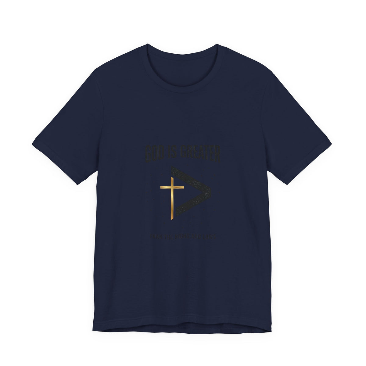 God Is Greater Than The Highs And Lows T-Shirt