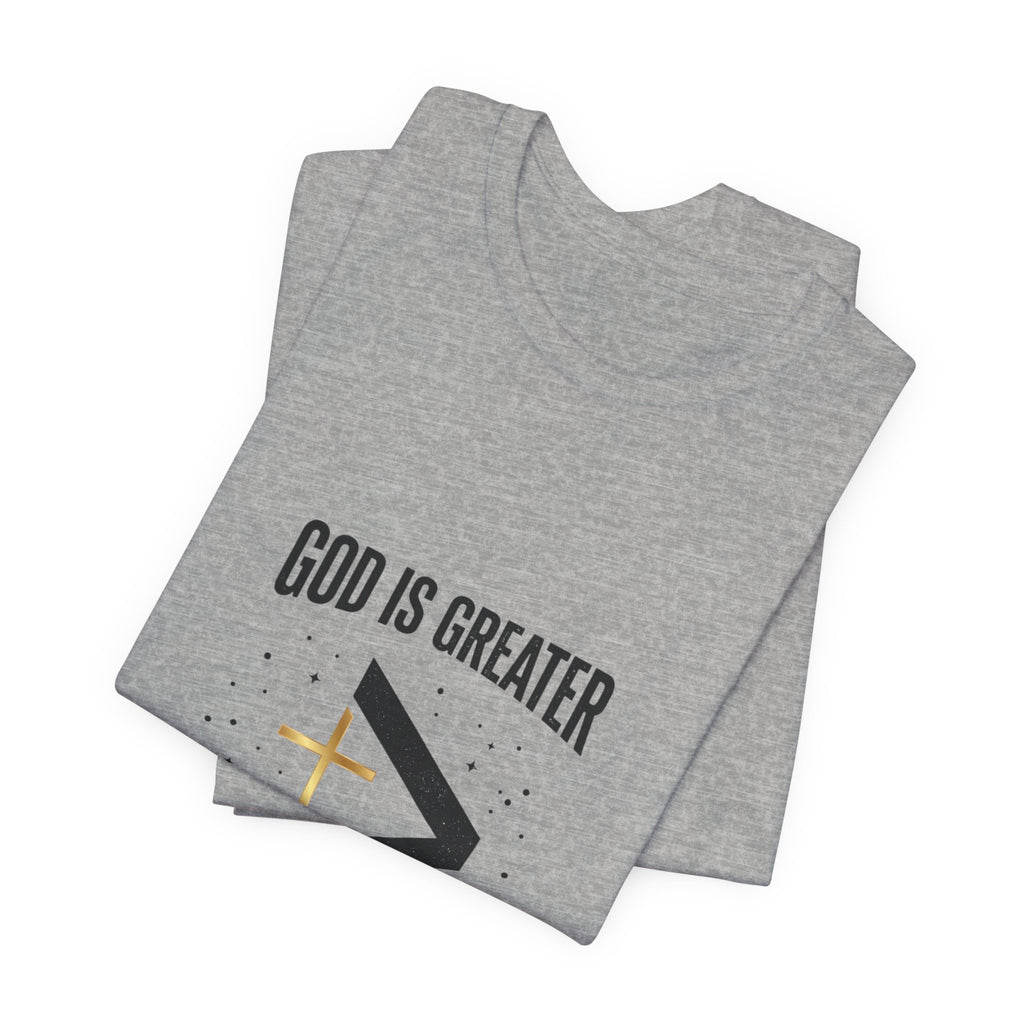 God Is Greater Than The Highs And Lows T-Shirt
