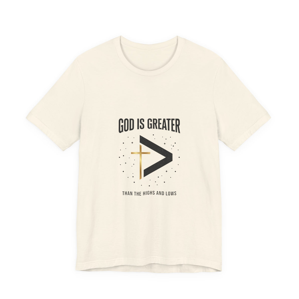 God Is Greater Than The Highs And Lows T-Shirt