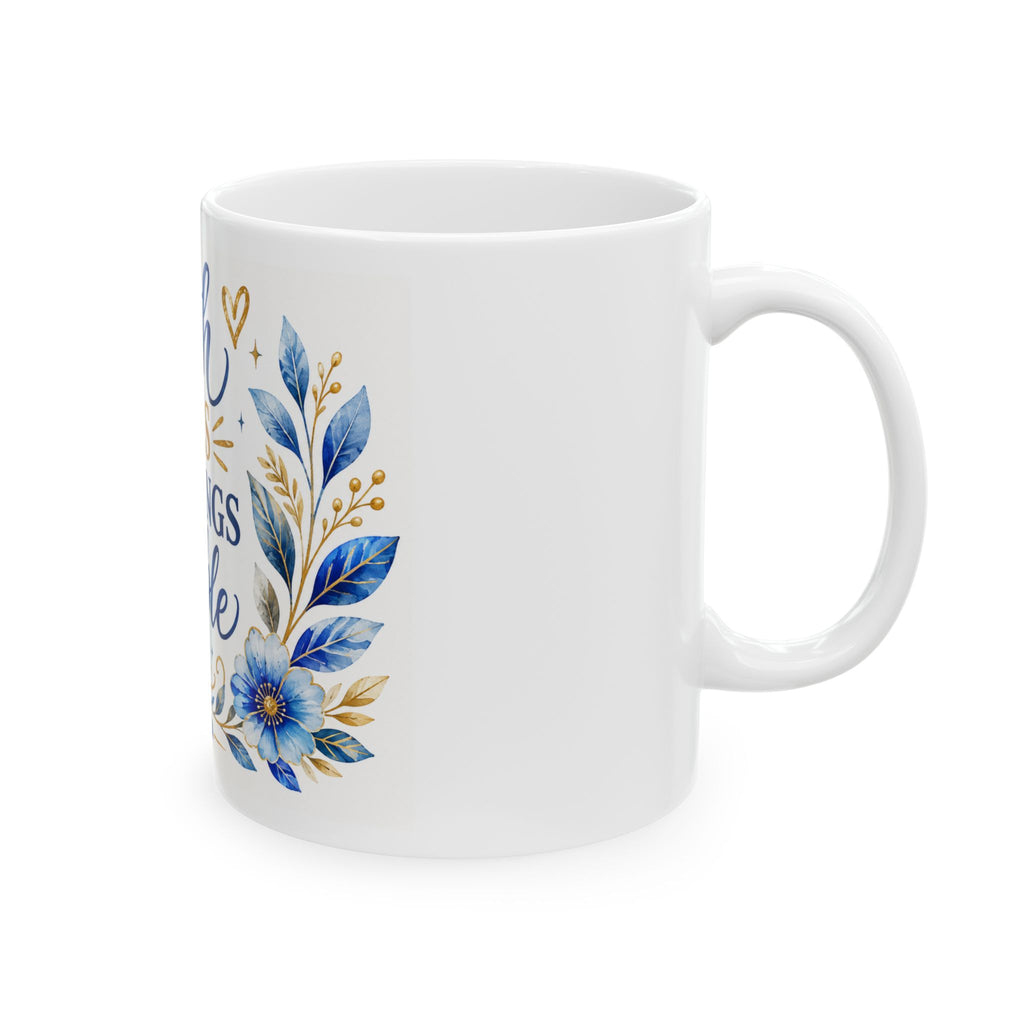 Glaube macht alle Dinge möglich Keramiktasse – Matthäus 19,26 Inspirierende Kaffeetasse (325 ml & 444 ml)